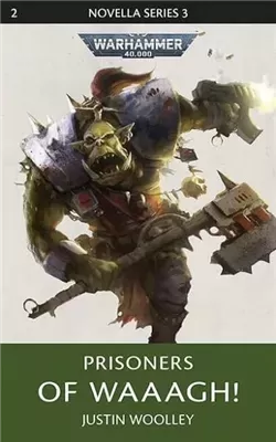 Warhammer 40000. Узники Вааагх!